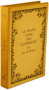 Grand livre des confréries des vins de France