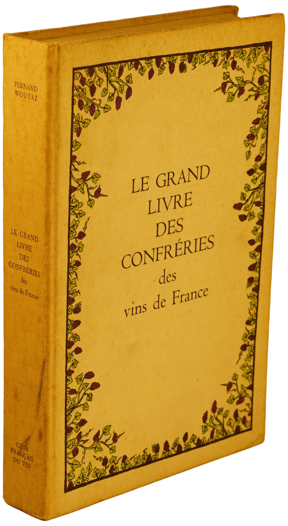 Grand livre des confréries des vins de France