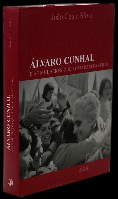 ÁLVARO CUNHAL E AS MULHERES QUE TOMARAM PARTIDO - Loja da In-Libris