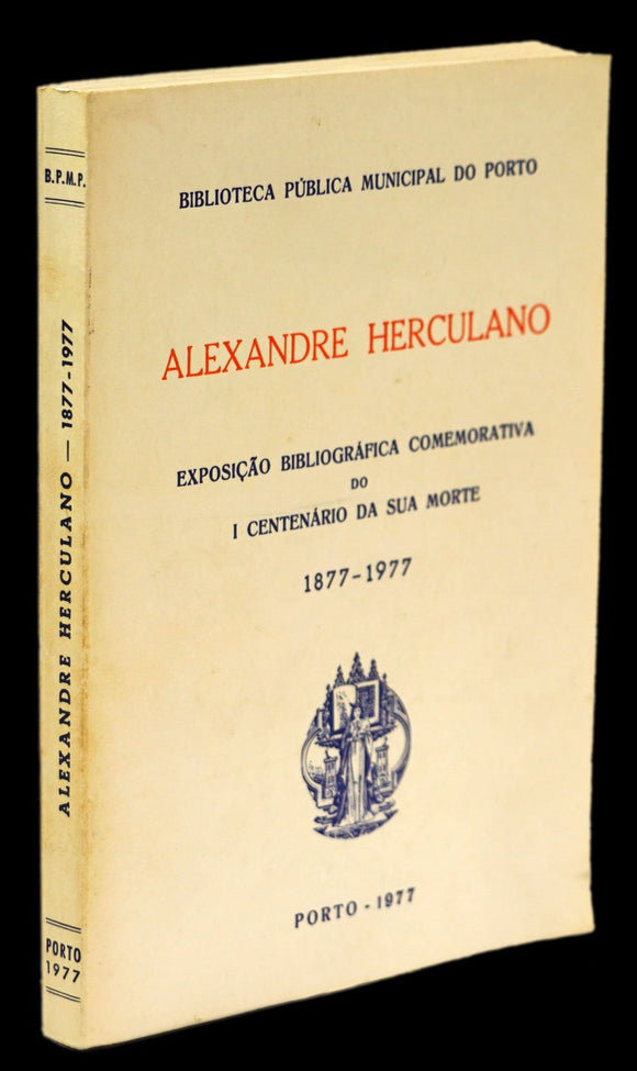 ALEXANDRE HERCULANO, Exposição Bibliográfica Comemorativa do I Centenário da Sua Morte - Loja da In-Libris