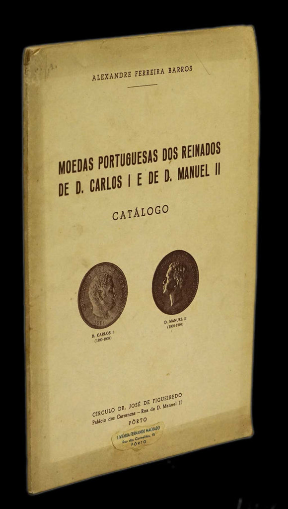MOEDAS PORTUGUESAS DOS REINADOS DE D. CARLOS I E DE D. MANUEL II — CATÁLOGO - Loja da In-Libris