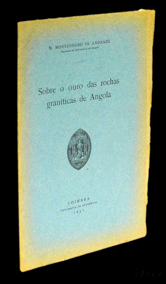 SOBRE O OURO DAS ROCHAS GRANÍTICAS DE ANGOLA - Loja da In-Libris