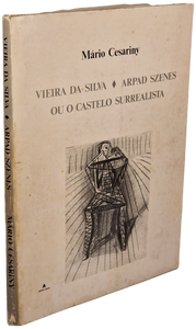 Vieira da Silva - Arpad Szenes ou o Castelo Surrealista