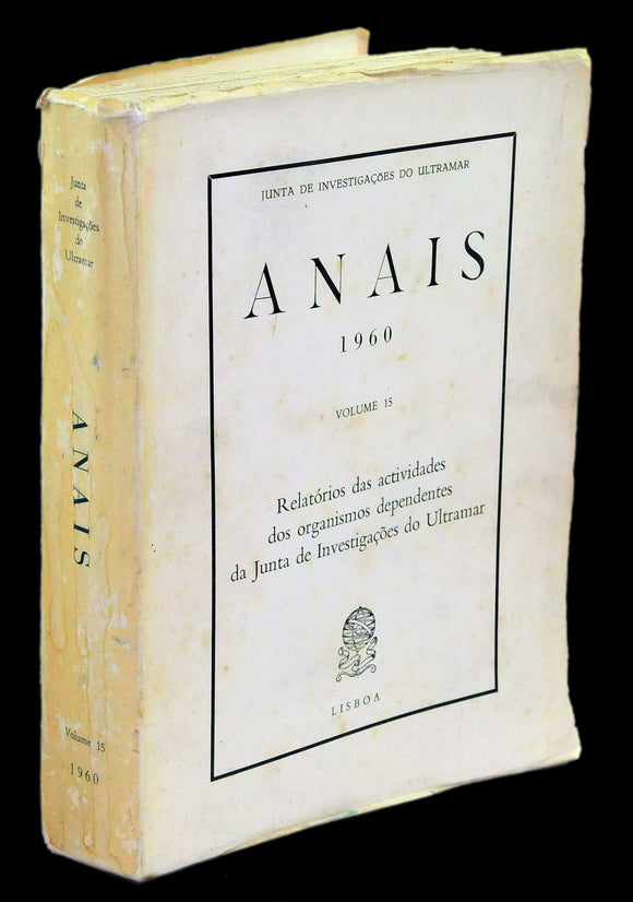 Livro - ANAIS 1960 (Vol. 15 — RELATÓRIOS DAS ACTIVIDADES DOS ORGANISMOS DEPENDENTES DA JUNTA DE INVESTIGAÇÕES ULTRAMARINAS