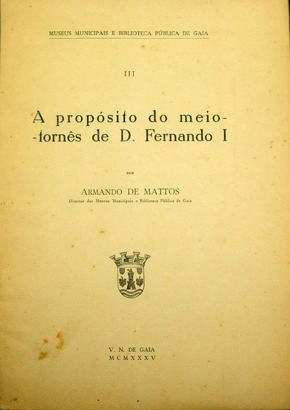 Livro - PROPÓSITO DO MEIO-TORNÊS DE D. FERNANDO I (A)