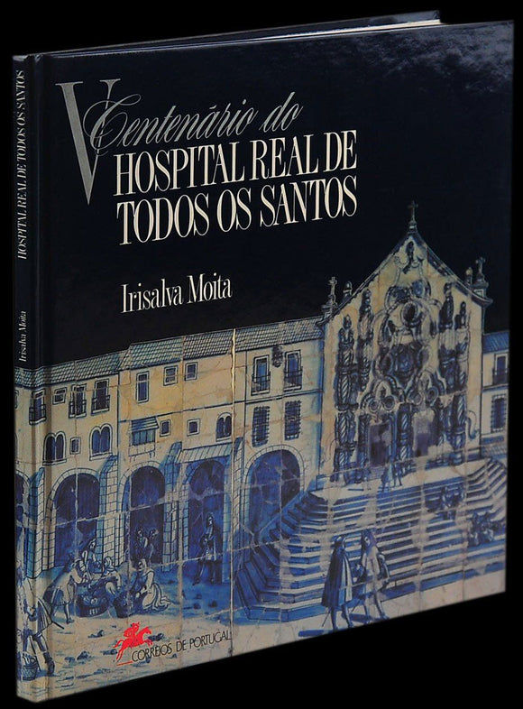 Livro - V CENTENÁRIO DO HOSPITAL REAL DE TODOS OS SANTOS