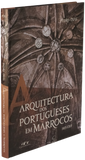 Arquitectura dos Portugueses em Marrocos 1415-1769