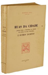 Ruas da cidade. Notas para a toponímia da cidade de Angra