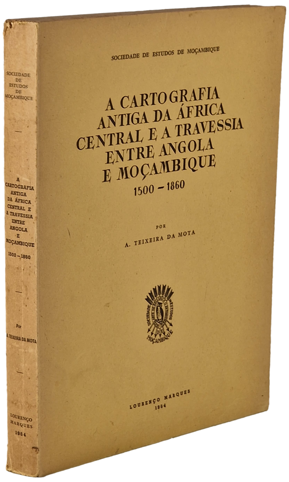 CARTOGRAFIA ANTIGA DA AFRICA CENTRAL E A TRAVESSIA ENTRE ANGOLA E MOÇAMBIQUE (A)