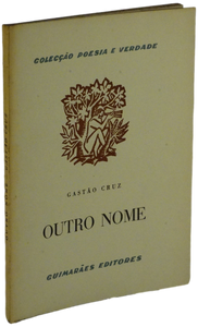 Outro nome — Gastão Cruz