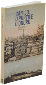 Camilo, o Porto e o Douro