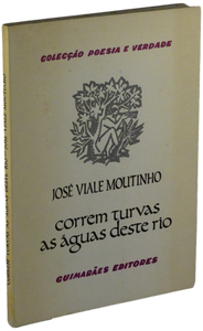 Correm turvas as águas deste rio — Viale Moutinho