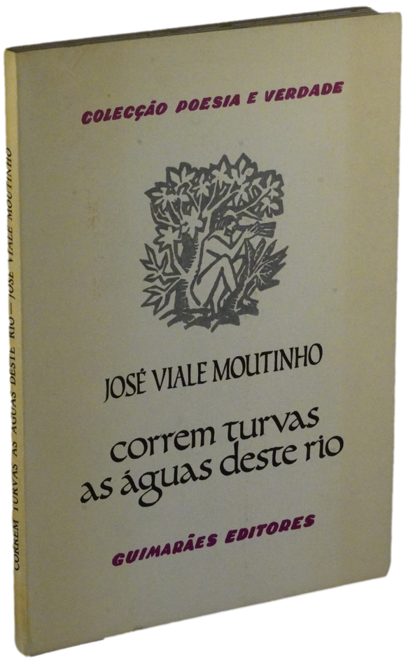 Correm turvas as águas deste rio — Viale Moutinho