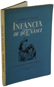 Infância de que nasci — Natércia Freire