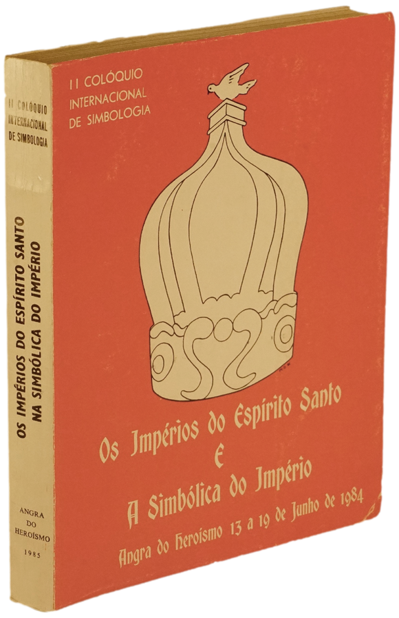 Impérios do Espírito Santo e a simbólica do Império (Os)