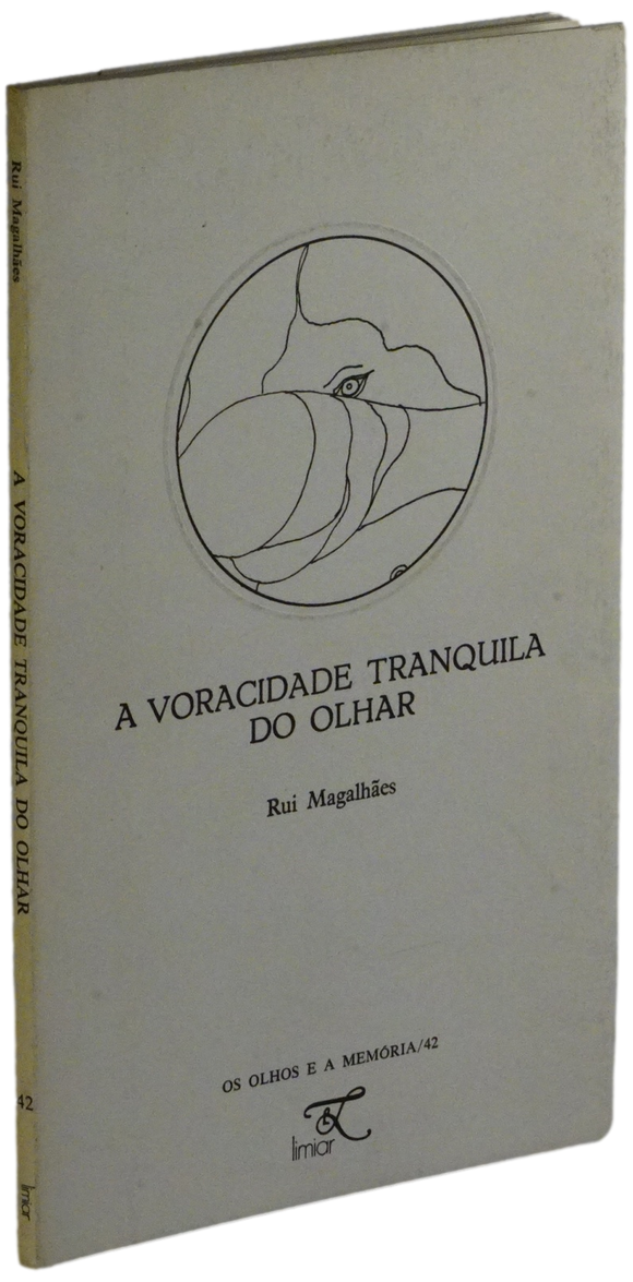 Voracidade tranquila do olhar (A) — Rui Magalhães