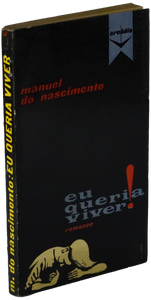 Eu queria viver — Manuel do Nascimento