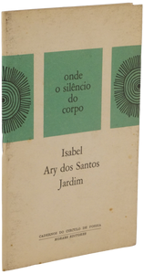 Onde o silêncio do corpo — Isabel Ary dos Santos Jardim Livro Loja da In-Libris   