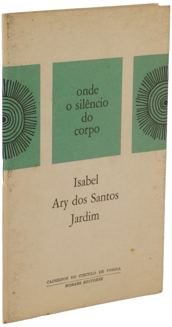 Onde o silêncio do corpo — Isabel Ary dos Santos Jardim