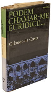 Podem chamar-me Eurídice... — Orlando da Costa