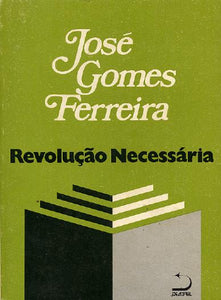 Revolução necessária — José Gomes Ferreira