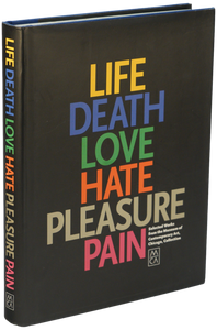 Life, Death, Love, Hate, Pleasure, Pain