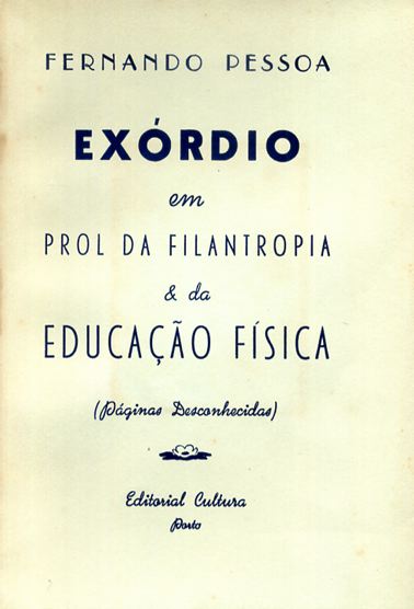 Exórdio em prol da filantropia & da educação física — Fernando Pessoa