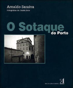 Sotaque do Porto (O) — Arnaldo Saraiva