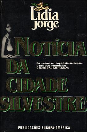 Notícia da cidade silvestre — Lídia Jorge