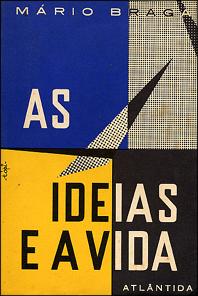 Ideias e a vida (As) — Mário Braga