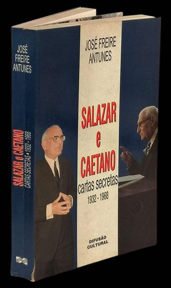 SALAZAR E CAETANO CARTAS SECRETAS (1932-1968) - Loja da In-Libris