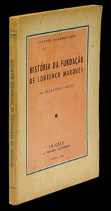 HISTÓRIA DA FUNDAÇÃO DE LOURENÇO MARQUES Livro Loja da In-Libris   