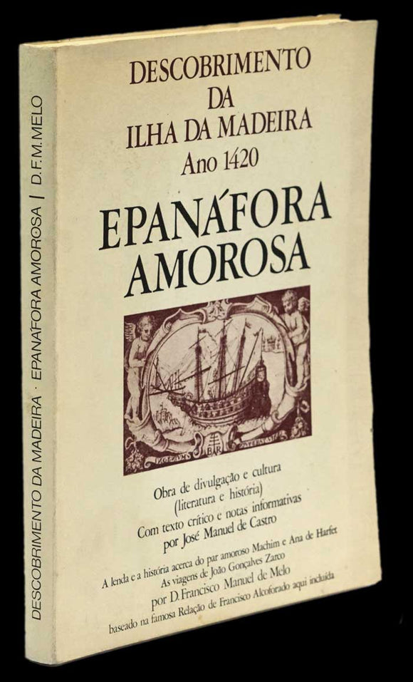 DESCOBRIMENTO DA ILHA DA MADEIRA ANO 1420 — EPANÁFORA AMOROSA - Loja da In-Libris