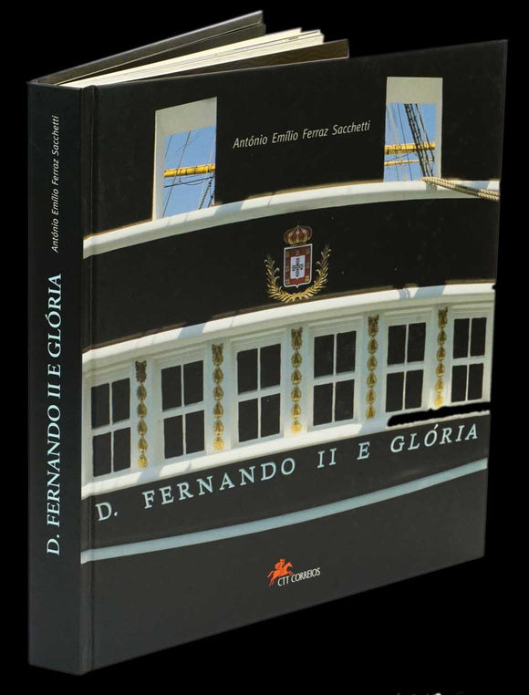 D. FERNANDO II E GLÓRIA, A FRAGATA QUE RENASCEU DAS CINZAS / THE FRIGATE REBORN FROM THE ASHES - Loja da In-Libris