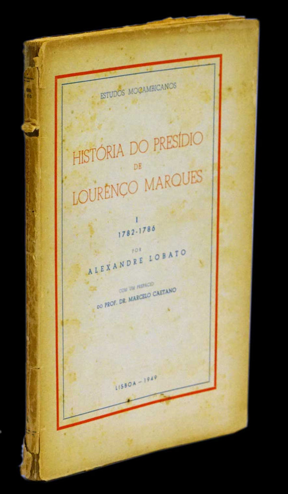 História do presídio de Lourenço Marques —  I — 1782-1786 - Loja da In-Libris