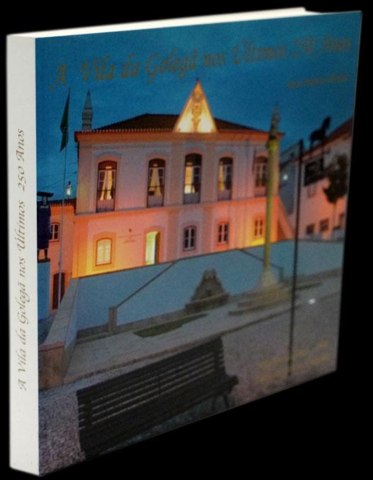 VILA DA GOLEGÃ NOS ÚLTIMOS 250 ANOS (A) - Loja da In-Libris