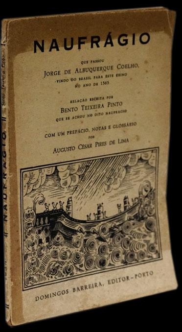 NAUFRÁGIO QUE PASSOU JORGE DE ALBUQUERQUE COELHO VINDO DO BRASIL PARA ESTE REINO NO ANO DE 1565 Livro Loja da In-Libris   