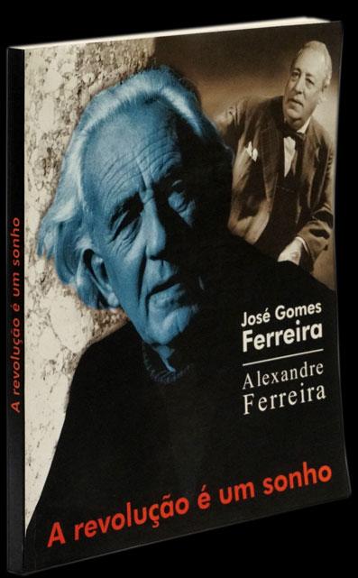 JOSÉ GOMES FERREIRA — A REVOLUÇÃO É UM SONHO - Loja da In-Libris