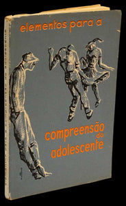 ELEMENTOS PARA A COMPREENSÃO DO ADOLESCENTE - Loja da In-Libris