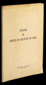 CATÁLOGO DE LIBRETOS DA BIBLIOTECA DA AJUDA - Loja da In-Libris