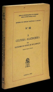 CULTURA ALGODOEIRA NA ECONOMIA DO NORTE DE MOÇAMBIQUE (A) - Loja da In-Libris