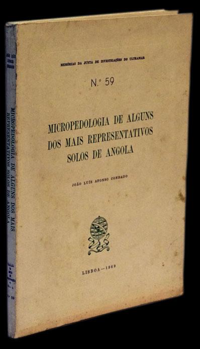 MICROPEDOLOGIA DE ALGUNS DOS MAIS REPRESENTATIVOS SOLOS DE ANGOLA - Loja da In-Libris