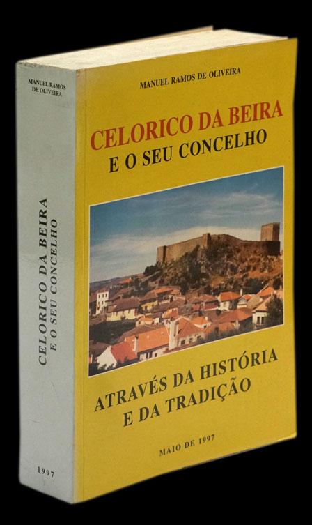 CELORICO DA BEIRA E O SEU CONCELHO ATRAVÉS DA HISTÓRIA E DA TRADIÇÃO - Loja da In-Libris
