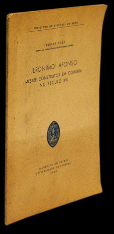 JERÓNIMO AFONSO — MESTRE CONSTRUTOR EM COIMBRA NO SÉCULO XVI - Loja da In-Libris