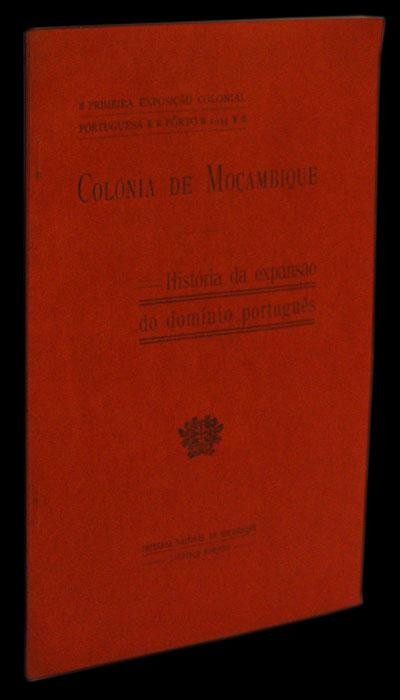 COLÓNIA DE MOÇAMBIQUE — HISTÓRIA DA EXPANSÃO DO DOMÍNIO PORTUGUÊS - Loja da In-Libris