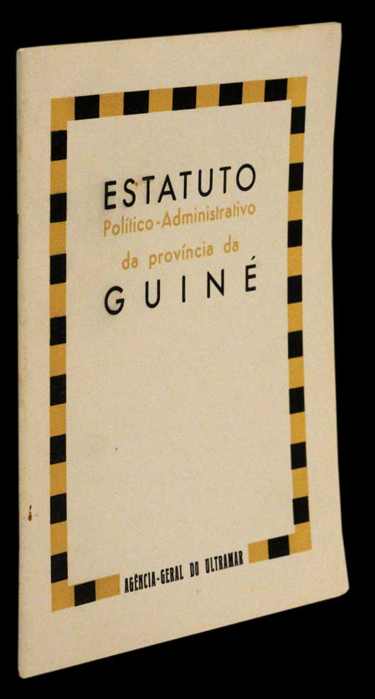 ESTATUTO POLÍTICO-ADMINISTRATIVO DA PROVÍNCIA DA GUINÉ - Loja da In-Libris