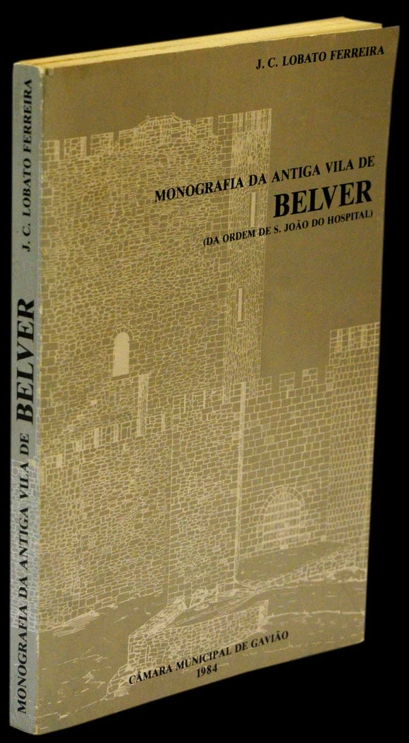 MONOGRAFIA DA ANTIGA VILA DE BELVER - Loja da In-Libris