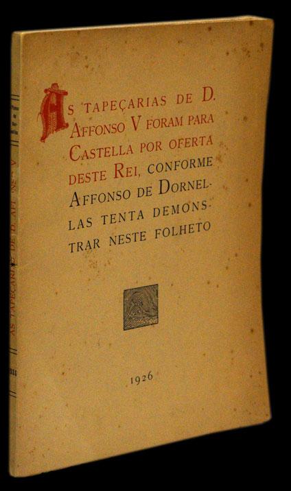 TAPEÇARIAS DE D. AFONSO V FORAM PARA CASTELA POR OFERTA DESTE REI (AS) Livro Loja da In-Libris   