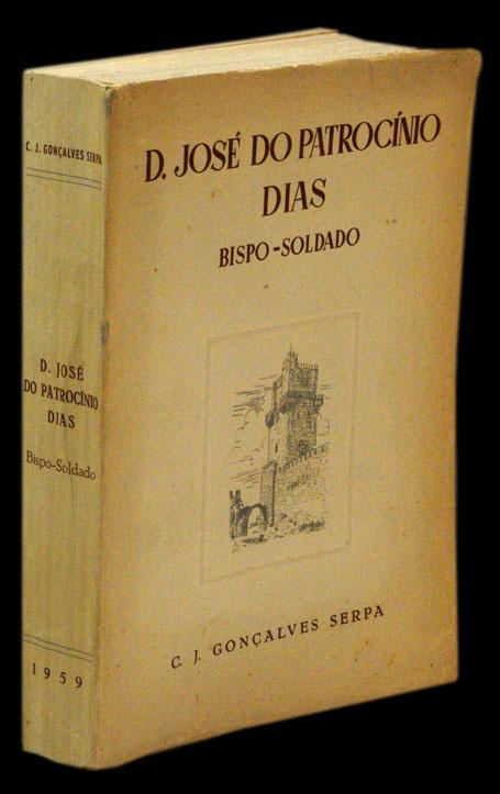 D. JOSÉ DO PATROCÍNIO DIAS, BISPO SOLDADO - Loja da In-Libris