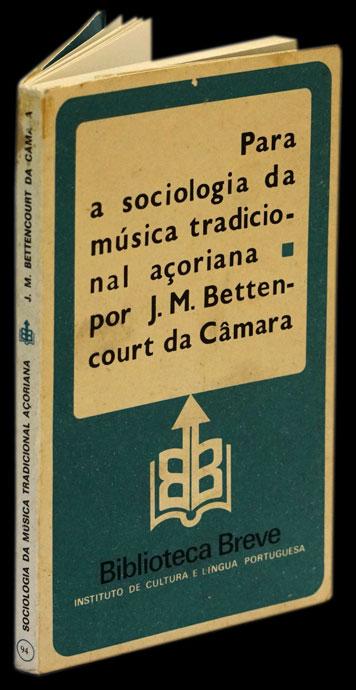 PARA A SOCIOLOGIA DA MÚSICA TRADICIONAL AÇORIANA - Loja da In-Libris